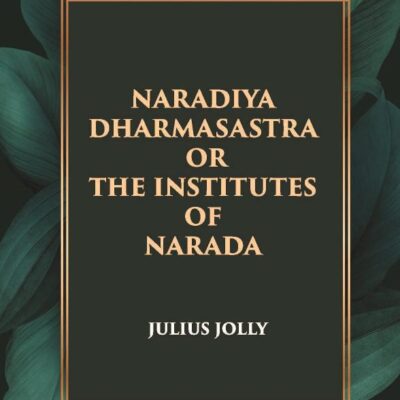 NARADIYA DHARMASASTRA OR THE INSTITUTES OF NARADA