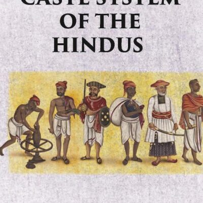 THE CASTE SYSTEM OF THE HINDUS