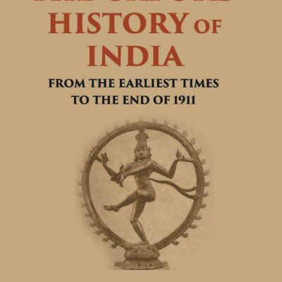 THE OXFORD HISTORY OF INDIA [Hardcover]