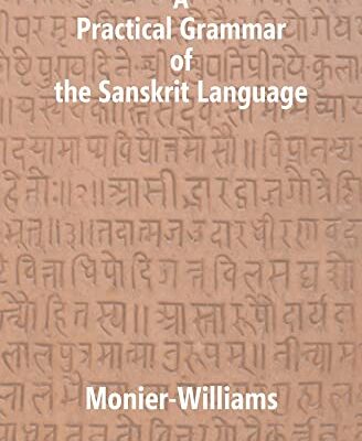 A Practical Grammar of The Sanskrit Language