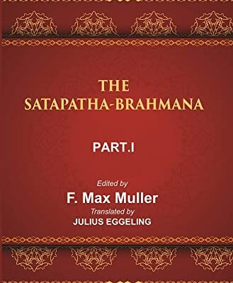 The Sacred Books of the East (THE SATAPATHA-BRAHMANA, PART-I: BOOKS I AND II)