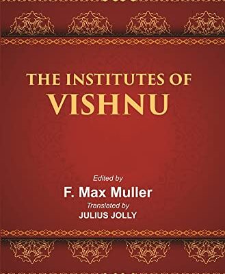 The Sacred Books of the East (THE INSTITUTES OF VISHNU)