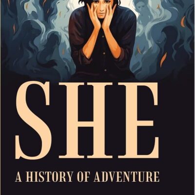 She: A History of Adventure H. Rider Haggard [Hardcover]