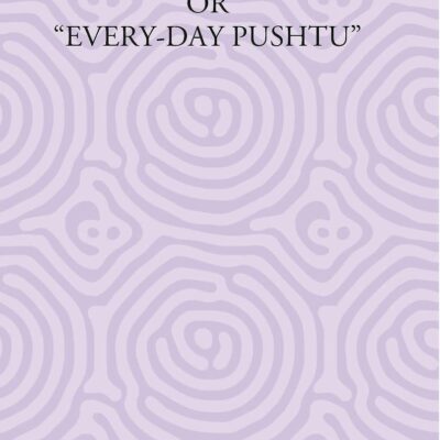 Pushtu Rozmarra or “Every-Day Pushtu”
