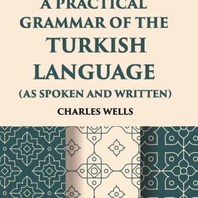 Practical Grammar of the Turkish Language