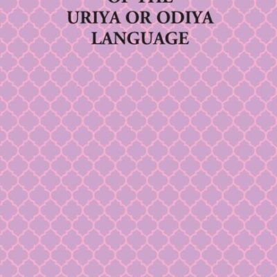 Practical Handbook of the Uriya or Odiya Language