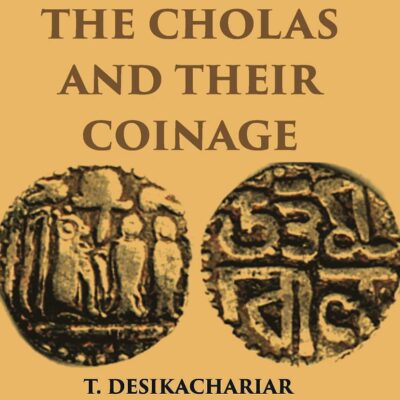 The Tamilian Antiquary: The Cholas And Their Coinage
