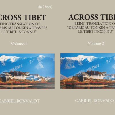 Across Thibet translation of "De Paris au Tonkin a Travers le Tibet inconnu”(A.D. 1889-1890) - 2 Vols.