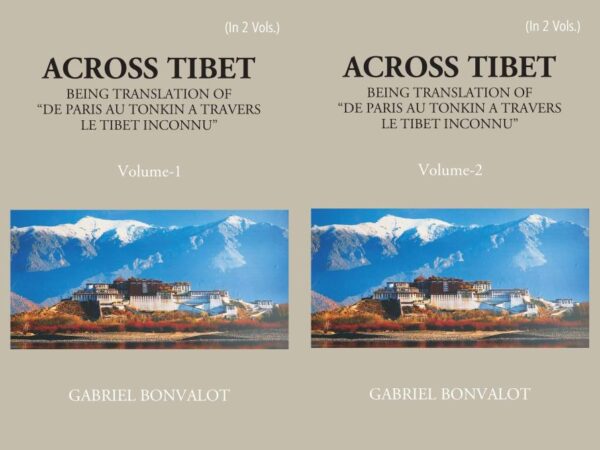 Across Thibet translation of "De Paris au Tonkin a Travers le Tibet inconnu”(A.D. 1889-1890) - 2 Vols.