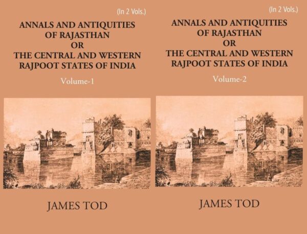 Annals and Antiquities of Rajasthan or the Central and Western Rajpoot States of India (2 Vols)