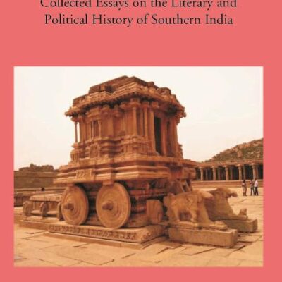 Ancient India- Collected Essays on the Literary and Political History of Southern India- with Introduction by Vincent A. Smith