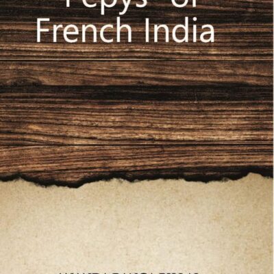 Ananda Ranga Pillai - “Pepys” of French India