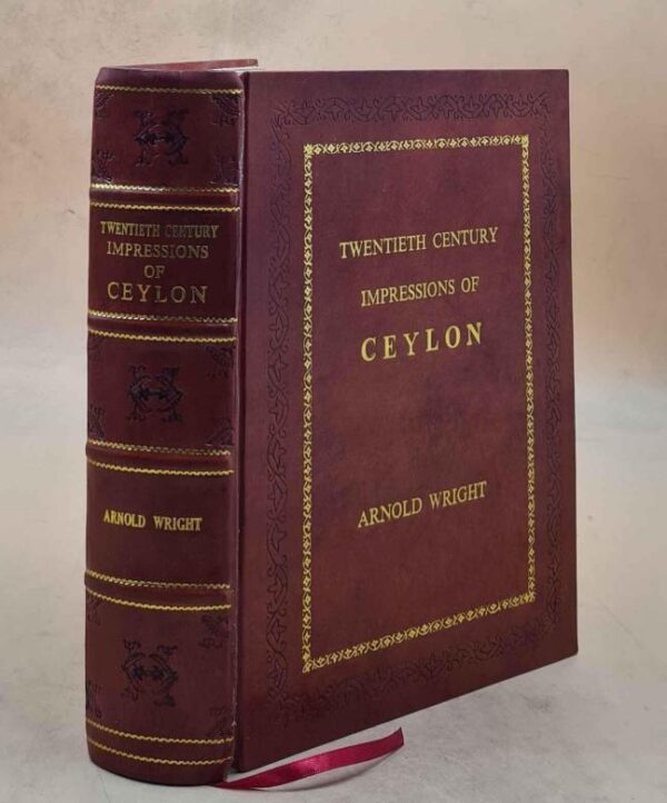 Ceylon: Twentieth Century Impressions - Its history, people, commerce , industries and resources.