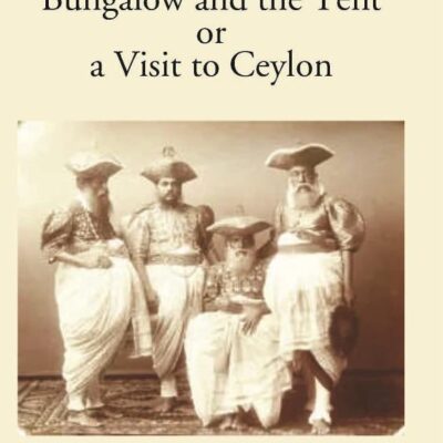 Bungalow and the Tent or a Visit to Ceylon