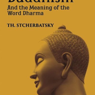 Central Conception of Buddhism and the meaning of the word Dharma