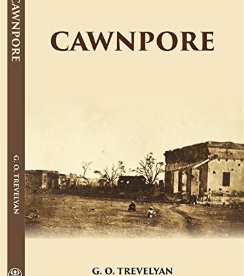 Cawnpore-The Station, The Outbreak, The Siege, The Treachery, The Massacre