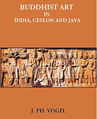 Buddhist Art in India, Ceylon & Java