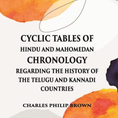 Cyclic Tables of Hindu and Mohammadan Chronology