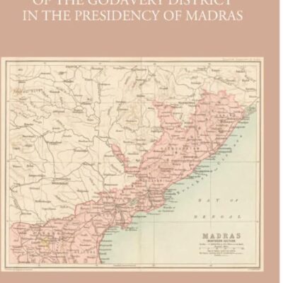 Descriptive and Historical Account of Godavari District in Madras Presidency