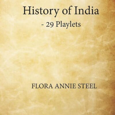 Dramatic History of India- 29 Playlets
