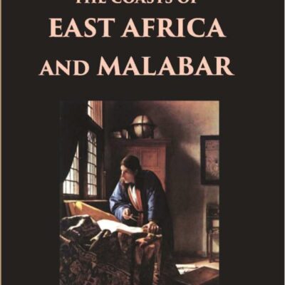 Description of the Coasts of East Africa and Malabar in the Beginning of the Sixteenth Century
