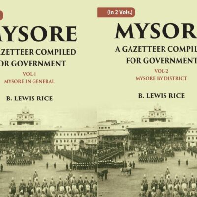 Gazetteer of Mysore - 2 Vols. (Vol. 1: Mysore in general, Vol. 2: Mysore by district )