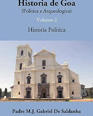 Historia de Goa: Politica e Arqueologica - 2 Vols.