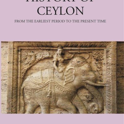 History of Ceylon from the Earliest Period to the Present Time