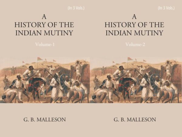 History of the Indian Mutiny - 1857-1858 - 3 Vols.