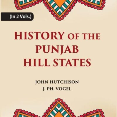 History of the Punjab Hill States (2 Vols)