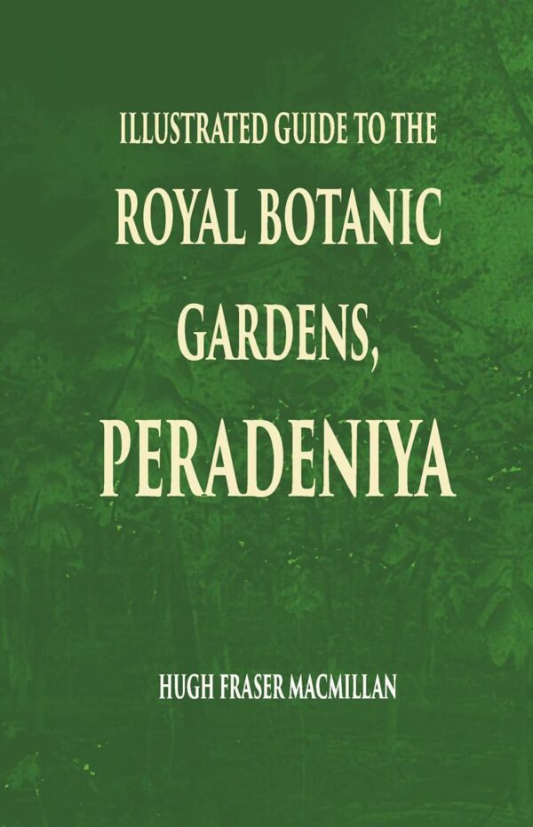 Illustrated Guide to the Royal Botanic Gardens Peradeniya