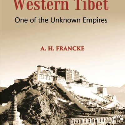 History of Western Tibet : One of the Unknown Empires