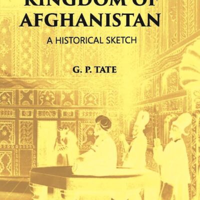 Kingdom of Afghanistan: A Historical Sketch