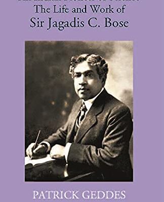 Indian Pioneer of Science: The life and Work of Sir Jagadish C Bose