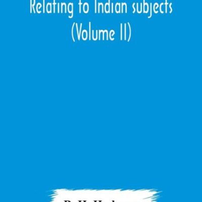 Miscellaneous essays relating to Indian subjects (Volume II)
