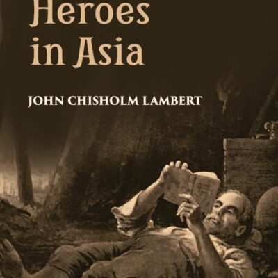 Missionary Heroes in Asia