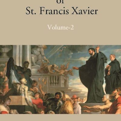 Life and Letters of St. Francis Xavier (A.D. 1506-1556) - 2 Vols.