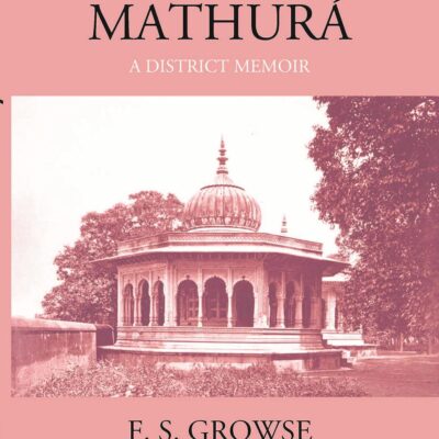 Mathura: A District Memoir