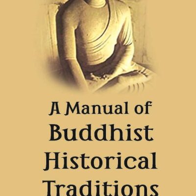 Manual of Buddhist Historical Traditions