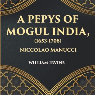 Pepys of Mogul India (1653-1708)