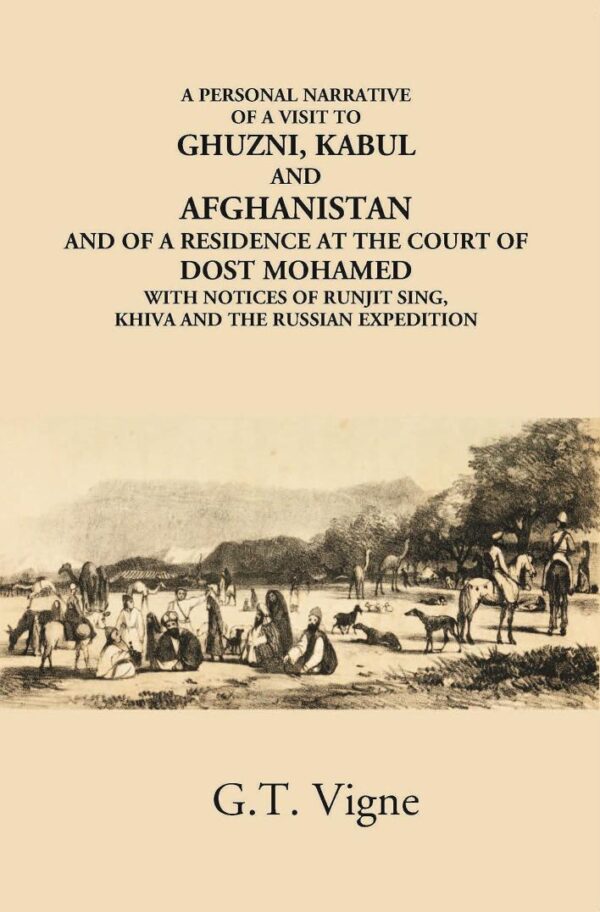 Personal Narrative of a visit to Ghuzni, Kabul and Afghanistan
