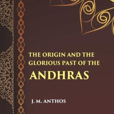 Origin and the Glorious Past of the Andhras