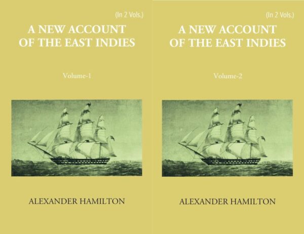New Account of the East Indies - Trading and Travelling by Sea and Land to Most of the Countries and Islands Between Cape of Good - Hope and Japan (A.D. 1688-1723) - 2 Vols.