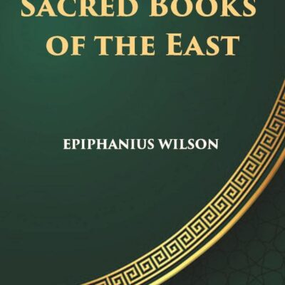 Sacred Books of the East (Single Volume Edition)