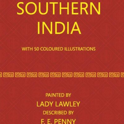 Southern India, painted by [Annie Allen] lady Lawley / described by F. E. Penny