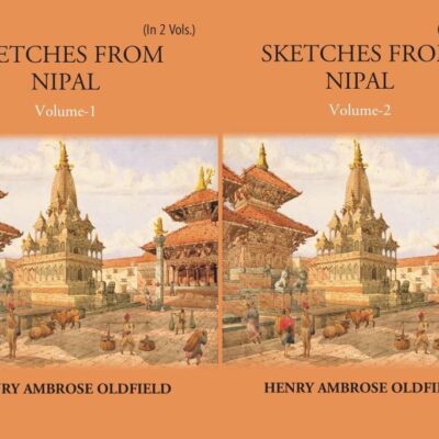 Sketches from Nipal: Historical and Descriptive - 2 Vols.