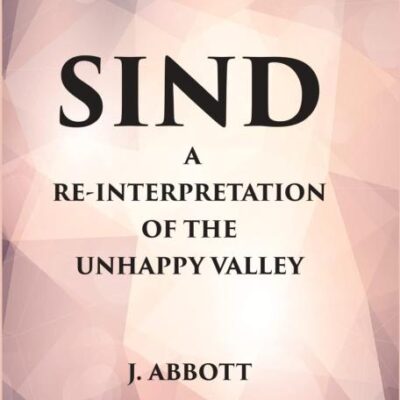 Sind : A Reinterpretation of the Unhappy Valley