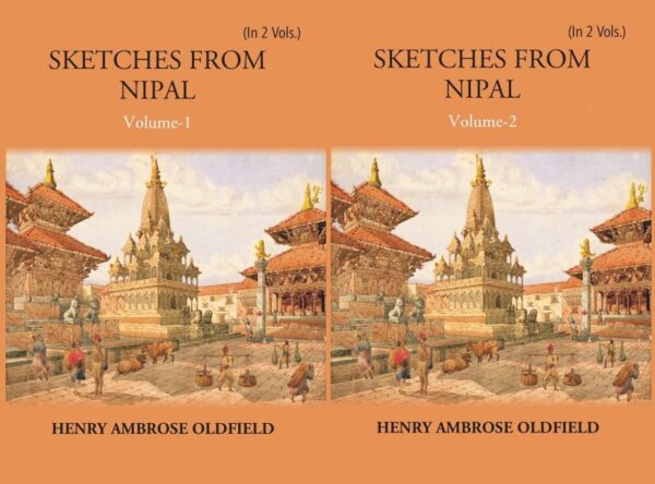 Sketches from Nipal: Historical and Descriptive - 2 Vols.