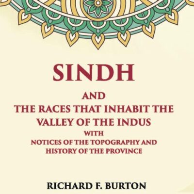 Sindh and the Races that Inhabit the valley of the Indus