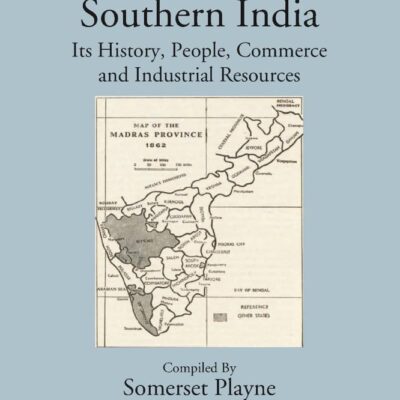 Southern India - Its History, People, Commerce and Industrial Resources